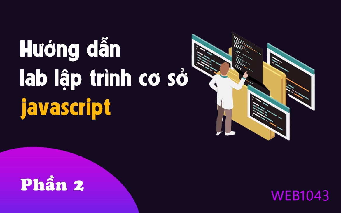 Hướng dẫn lab lập trình cơ sở javascript phần 2