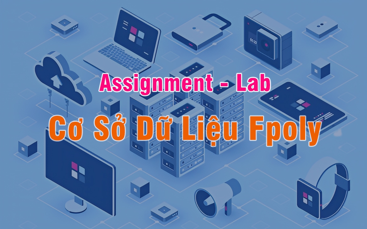 Assignment và Lab Cơ Sở Dữ Liệu tại cao đẳng FPT