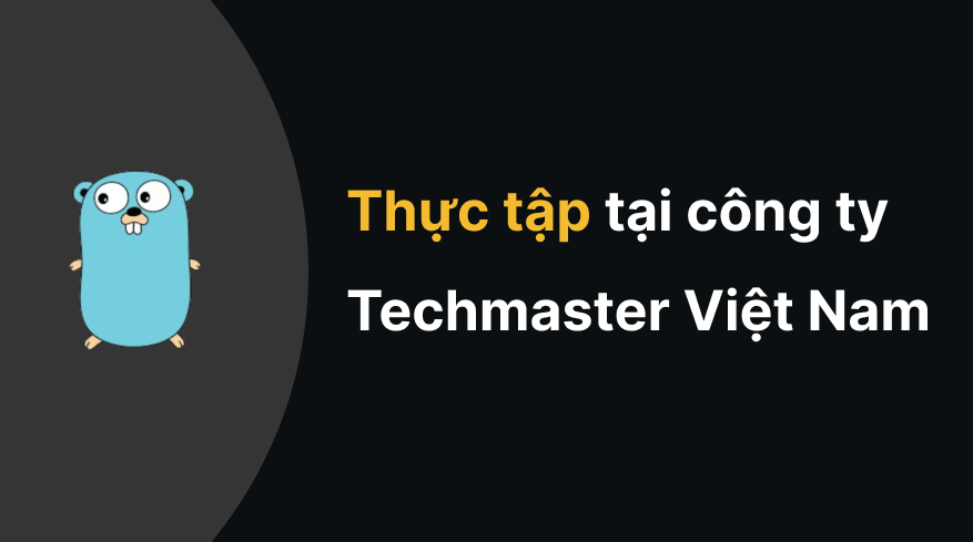 Thực tập Back-End Golang tại Techmaster Việt Nam